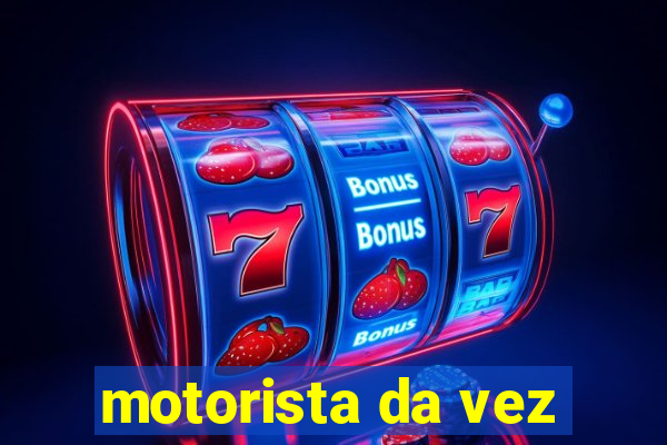 motorista da vez